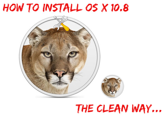 How To Do A Clean Install Of OS X 10.8 Mountain Lion